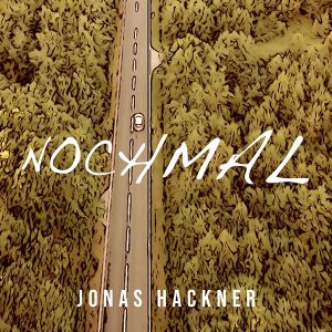 Jonas Hackner Debütsingle Nochmal